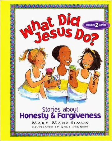 What Did Jesus Do?: Stories About Honesty & Forgiveness (What Did Jesus Do?)