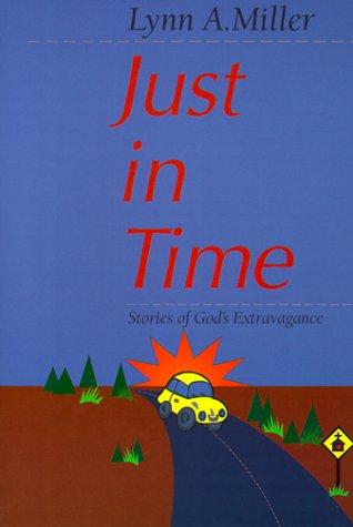 Just In Time: Stories of God's Extravagance