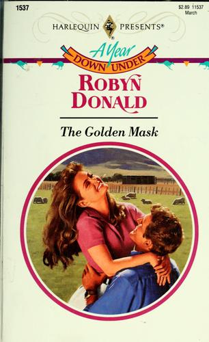 The Golden Mask (Harlequin Presents, No 1537)