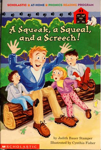 A Squeak, A Squeal, And A Screech! (Scholastic At-Home Phonics Reading Program)