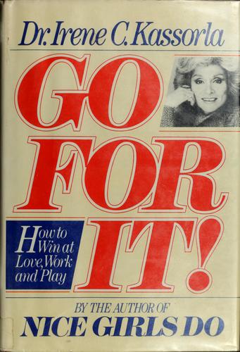 Go For It! How To Win At Love, Work And Play
