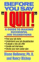 Before You Say 'I Quit': A Guide To Making Successful Job Transitions