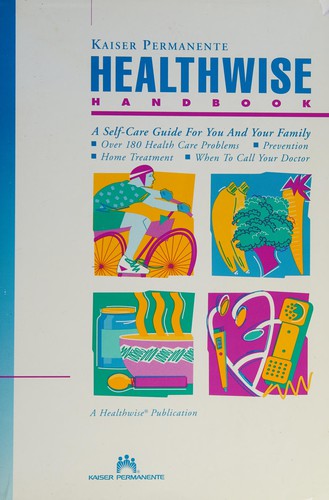 Healthwise Handbook: A Self-Care Guide for you and your Family