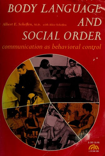 Body Language And The Social Order: Communication As Behavioral Control