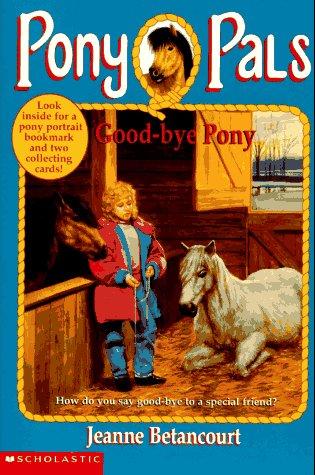 Good-Bye Pony (Pony Pals No. 8)