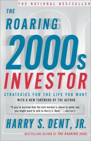 The Roaring 2000s Investor: Strategies For The Life You Want