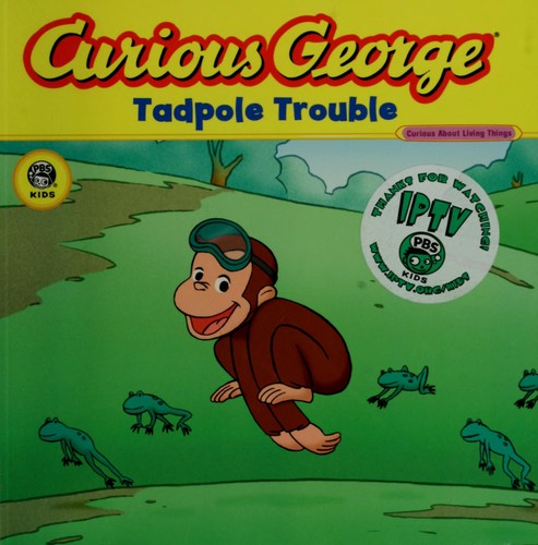 Curious George Tadpole Trouble: Curious About Living Things