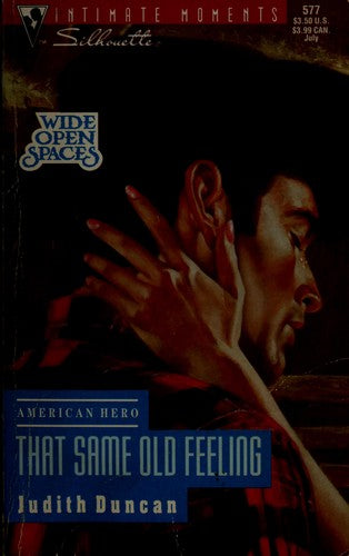 That Same Old Feeling (American Hero, Wide Open Spaces) (Silhouette Intimate Moments, No. 577)