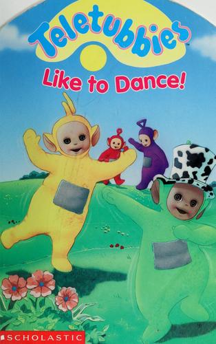 Teletubbies Like To Dance! (Teletubbies)