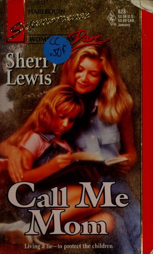 Call Me Mom (Harlequin Superromance, No 628)