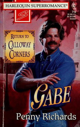 Gabe: Return To Calloway Corners (Harlequin Superromance No. 710)