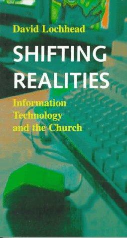 Shifting Realities: information technology and the church