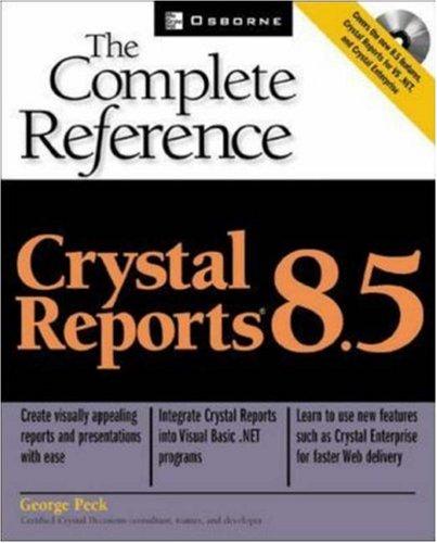 Crystal Reports 8.5: The Complete Reference: the complete reference