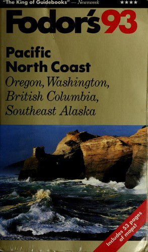 Fodor's 93 Pacific North Coast: (Fodor's Pacific Northwest)