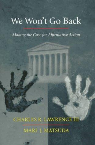 We Won't Go Back: Making the Case for Affirmative Action