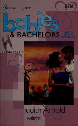 Twilight (Babies & Bachelors Usa: Connecticut #7)
