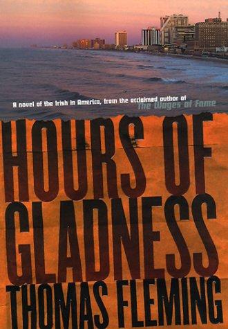 Hours Of Gladness: A Novel of the Irish in America, from the Acclaimed Author of The Wages of Fame