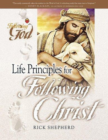 Life Principles For Following Christ: twelve portraits of our Savior