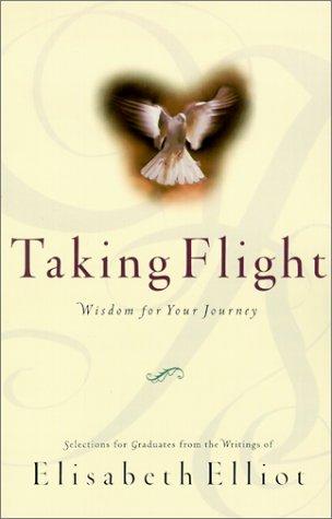Taking Flight: Wisdom For Your Journey