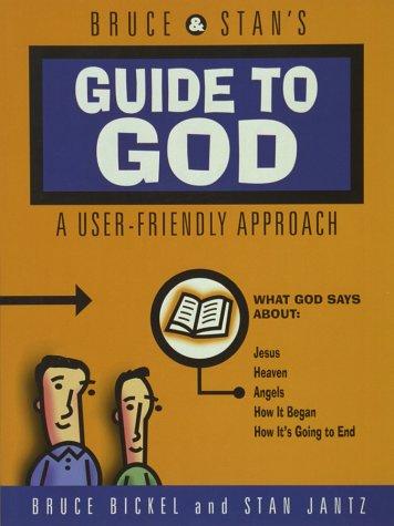 Bruce & Stan's Guide To God: A User-Friendly Approach