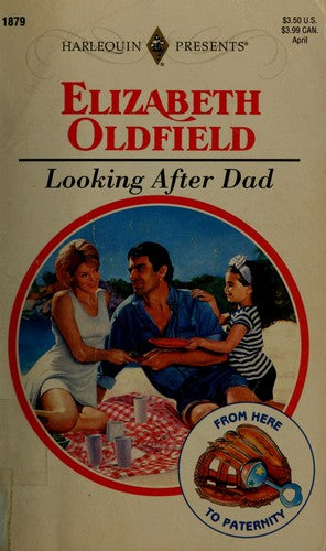Looking After Dad (From Here To Paternity) (Harlequin Presents, No 1879)