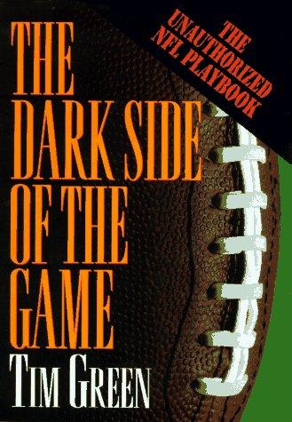 The Dark Side Of The Game: My Life In The NFL