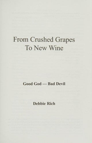 From Crushed Grapes To New Wine: Good God, Bad Devil