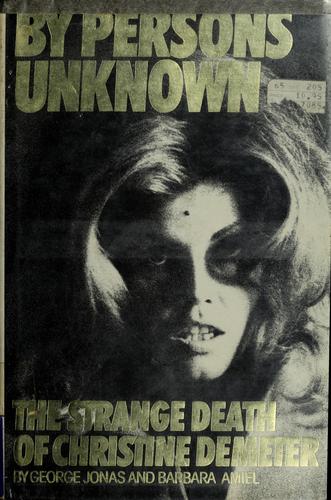 By Persons Unknown : The Strange Death of Christine Demeter