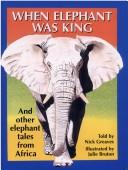 When Elephant Was King: And Other Tales From Africa
