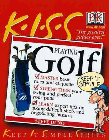 Kiss Guide To Playing Golf (Keep It Simple Series)