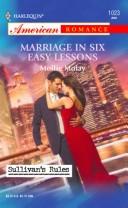 Marriage In Six Easy Lessons: Sullivan's Rules (Harlequin American Romance Series)