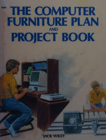 The Computer Furniture Plan and Project Book