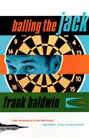 Balling The Jack:  A Novel