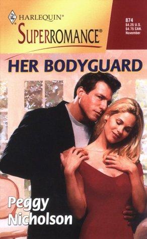 Her Bodyguard (Harlequin Superromance No. 874)