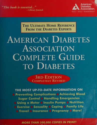 American Diabetes Association Complete Guide To Diabetes : The Ultimate Home Reference From The Diabetes Experts
