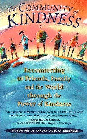 Community Of Kindness: Reconnecting To Friends, Family, And The World Through The Power Of Kindess