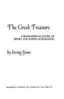 The Greek Treasure: A Biographical Novel Of Henry And Sophia Schliemann