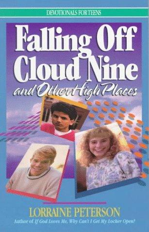 Falling Off Cloud Nine And Other High Places (Devotionals For Teens, #2)