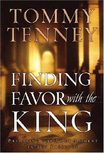 Finding Favor With The King: Preparing For Your Moment In His Presence