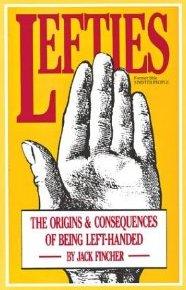 Lefties/Lefthanded: the origins & consequences of being left-handed = former title, Sinister people