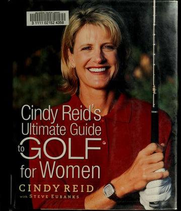 Cindy Reid's Ultimate Guide To Golf For Women (with notes and  Autographed)