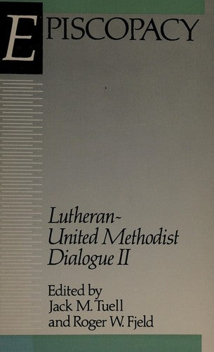 Episcopacy: Lutheran-United Methodist dialogue II