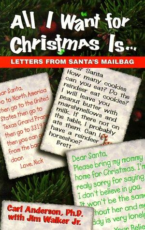 All I Want For Christmas Is...: Letters From Santa's Mailbag: letters from Santa's mailbag