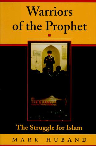 Warriors Of The Prophet: The Struggle For Islam: the struggle for Islam