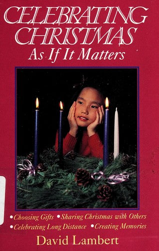 Celebrating Christmas As If It Matters