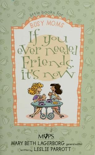 If You Ever Needed Friends, It's Now