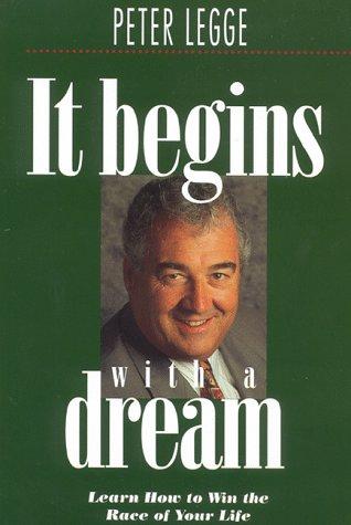 It Begins With A Dream: learn how to win the race of your life