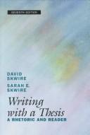 Writing With A Thesis: A Rhetoric And Reader: a rhetoric and reader