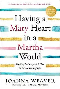 Having A Mary Heart In A Martha World