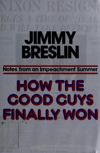 How The Good Guys Finally Won: notes from an impeachment summer